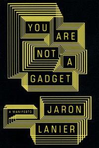you-are-not-a-gadget-jaron-lanier